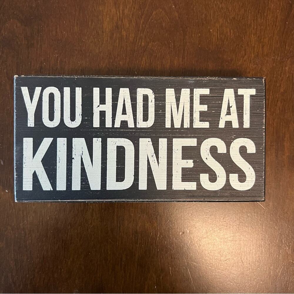 Quin to Paper by Sixtrees You Had Me at Kindness Hollow Woodblock 7.75"X4"X1.5"